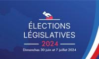 Elections lgislatives - 30 juin 2024 et 07 juillet 2024